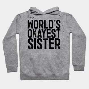 World's Okayest Sister Hoodie